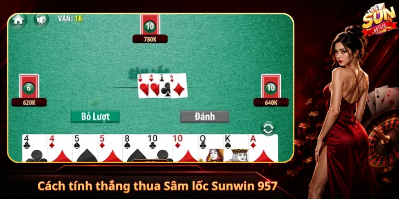 Cách tính thắng thua Sâm lốc Sunwin 957