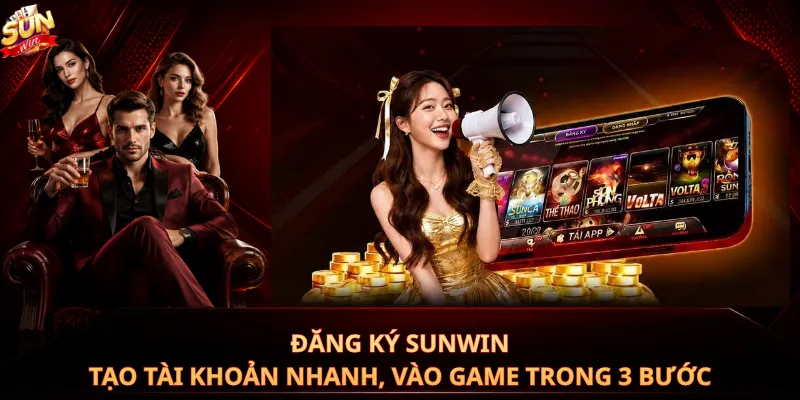 Đăng Ký Sunwin – Tạo Tài Khoản Nhanh, Vào Game Trong 3 Bước