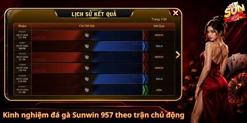 Kinh nghiệm đá gà Sunwin 957 theo trận chủ động