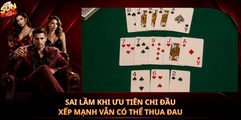 Sai Lầm Khi Ưu Tiên Chi Đầu – Xếp Mạnh Vẫn Có Thể Thua Đau