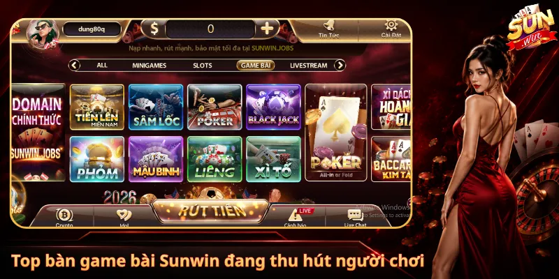 Top bàn game bài Sunwin đang thu hút người chơi